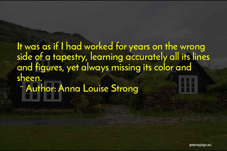 Tapestry Quotes By Anna Louise Strong