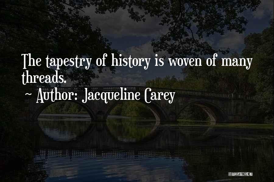 Tapestry Quotes By Jacqueline Carey