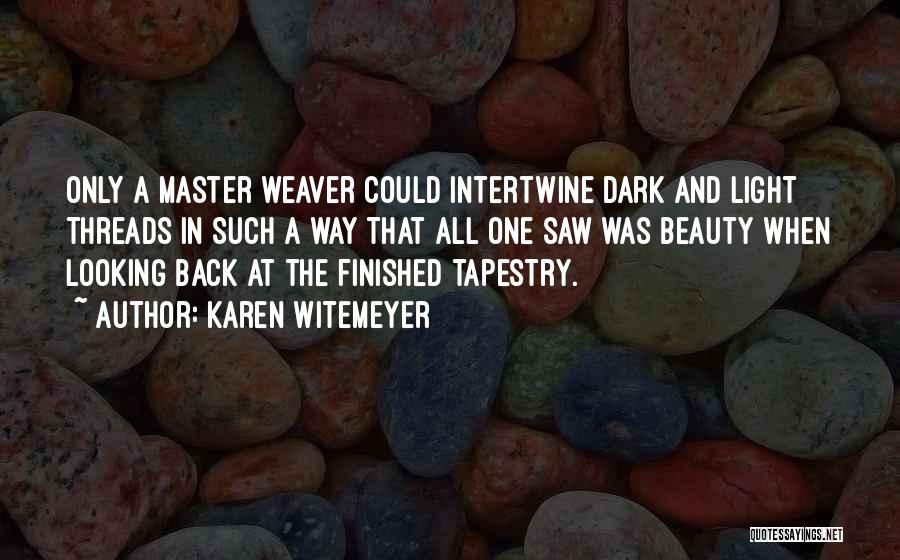 Tapestry Quotes By Karen Witemeyer