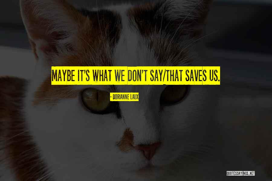 Tapestrys Quotes By Dorianne Laux Tapestrys Quotes By Dorianne Laux