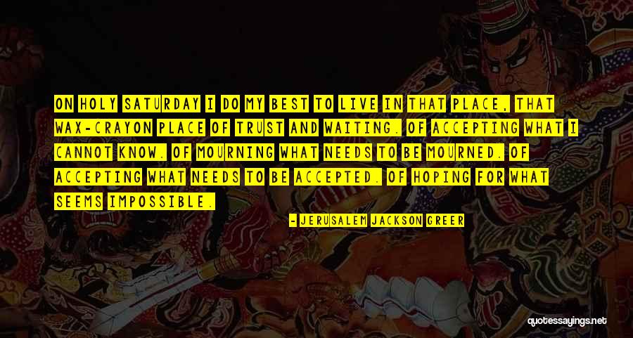 Tapeswaram Kaja Quotes By Jerusalem Jackson Greer Tapeswaram Kaja Quotes By Jerusalem Jackson Greer