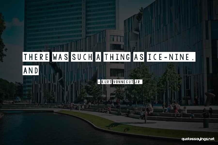 Tapias Brothers Quotes By Kurt Vonnegut Jr. Tapias Brothers Quotes By Kurt Vonnegut Jr.