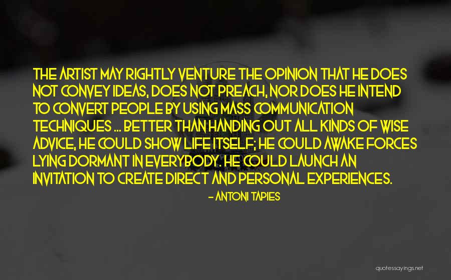 Tapies Artist Quotes By Antoni Tapies Tapies Artist Quotes By Antoni Tapies