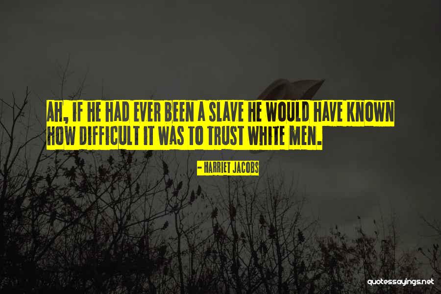 Tapinas Prezidentas Quotes By Harriet Jacobs Tapinas Prezidentas Quotes By Harriet Jacobs