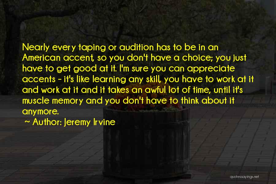 Taping Quotes By Jeremy Irvine