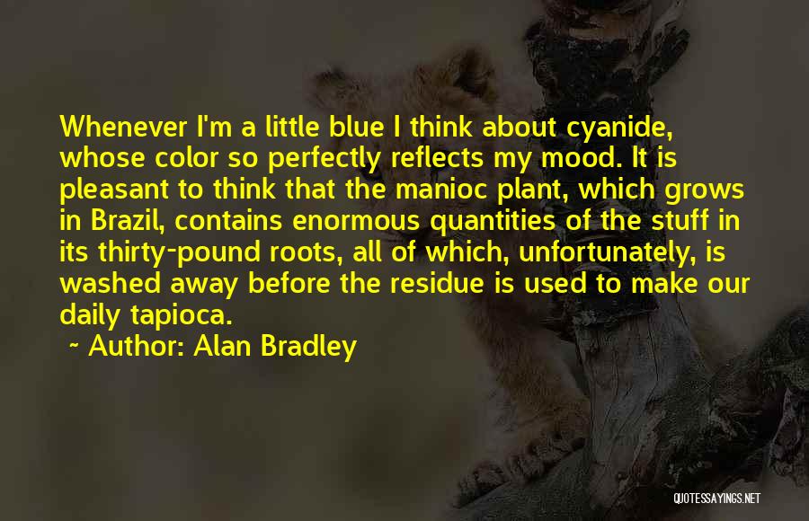 Tapioca Quotes By Alan Bradley