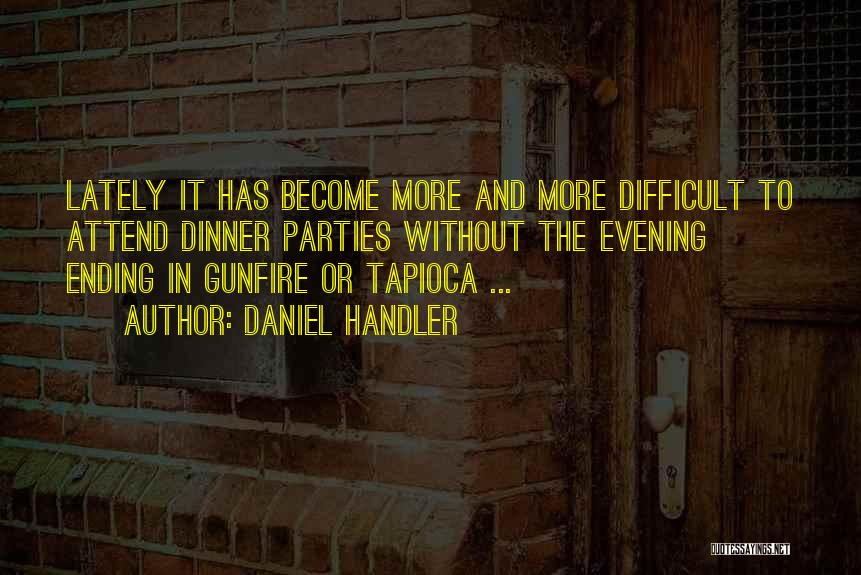 Tapioca Quotes By Daniel Handler