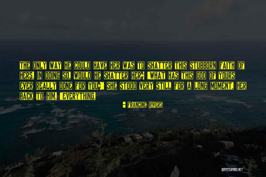 Tapira Quotes By Francine Rivers Tapira Quotes By Francine Rivers
