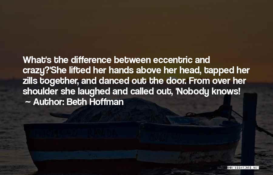 Tapped Out Quotes By Beth Hoffman