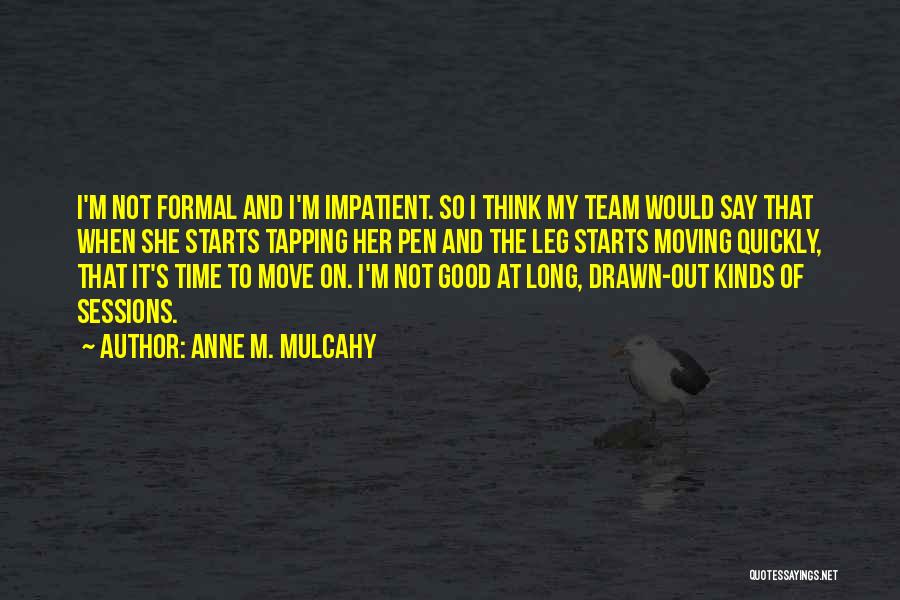 Tapping Out Quotes By Anne M. Mulcahy