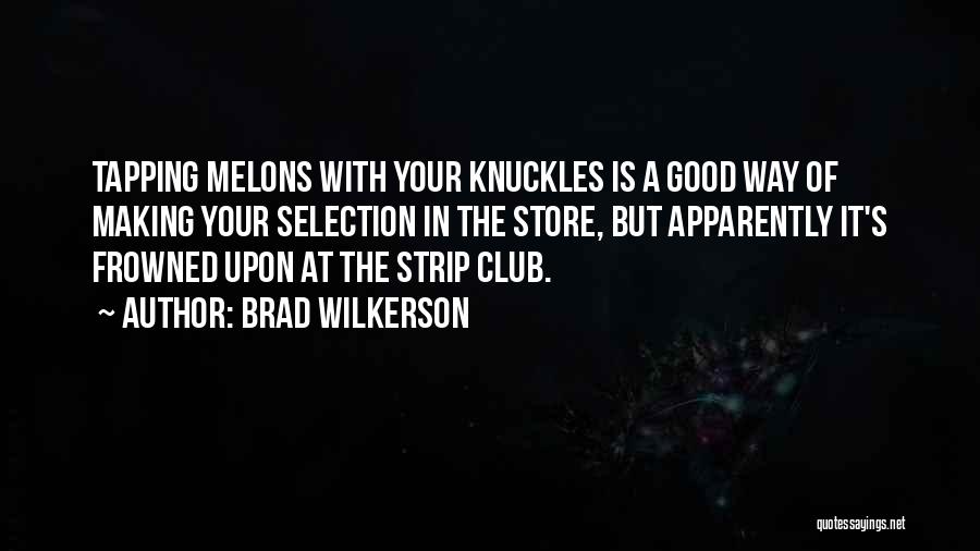 Tapping Quotes By Brad Wilkerson