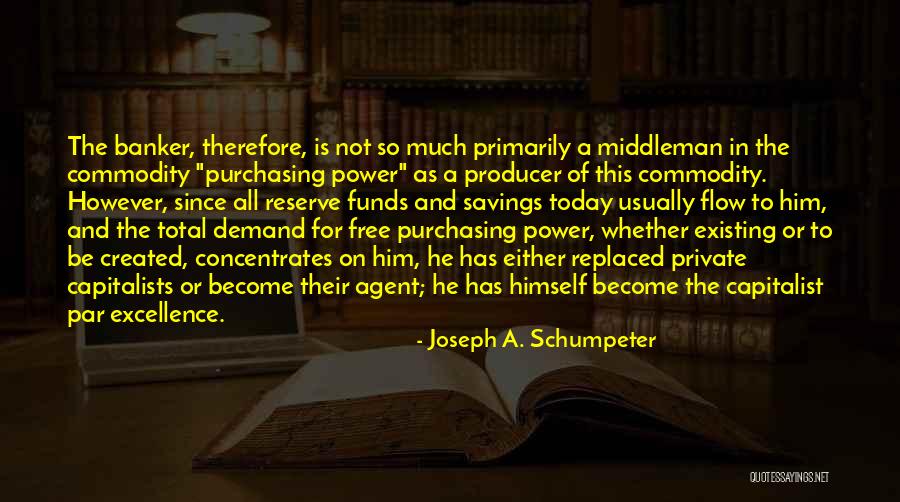 Taproom 307 Quotes By Joseph A. Schumpeter Taproom 307 Quotes By Joseph A. Schumpeter