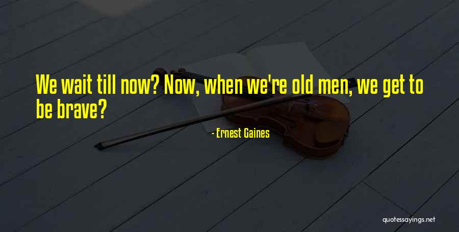 Taptek Quotes By Ernest Gaines Taptek Quotes By Ernest Gaines