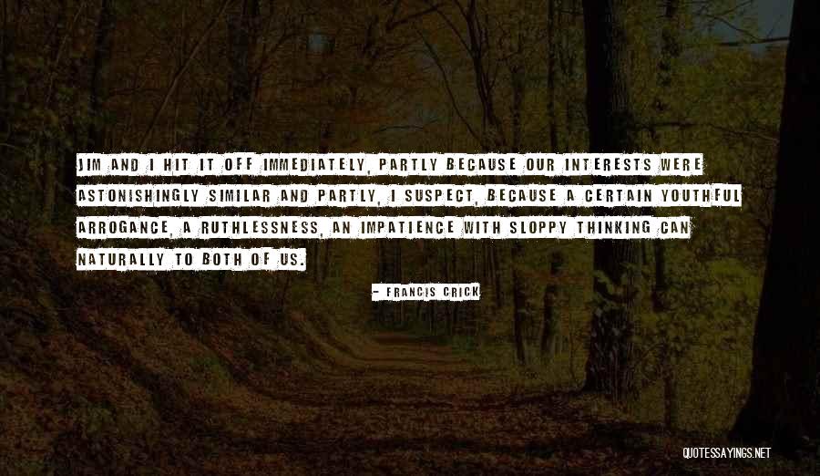 Taqi Malik Quotes By Francis Crick Taqi Malik Quotes By Francis Crick