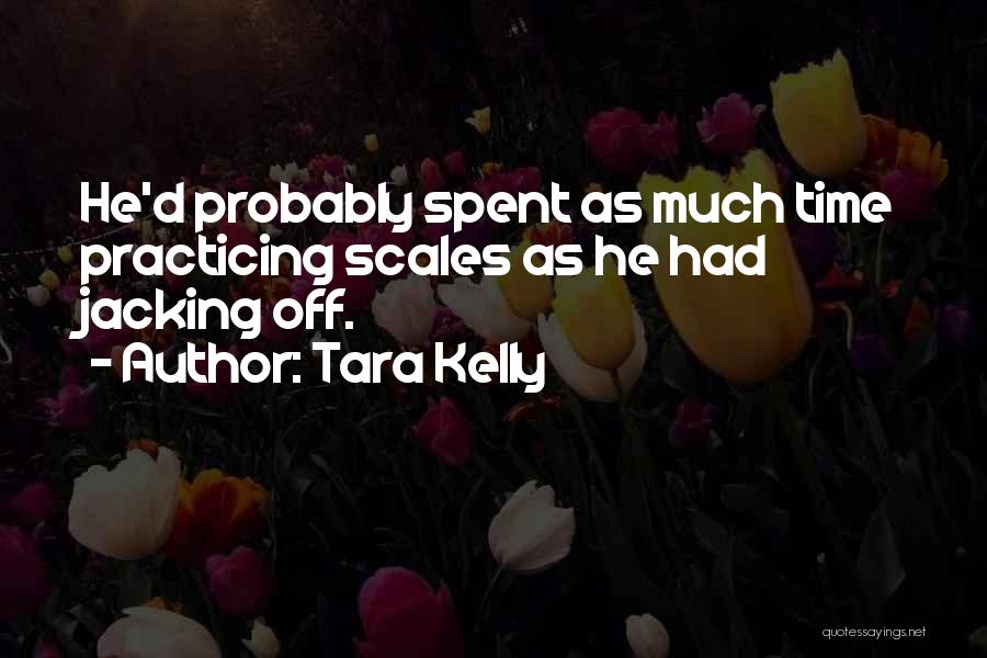 Tara Kelly Quotes 1437177
