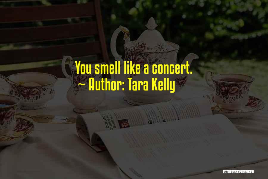 Tara Quotes By Tara Kelly