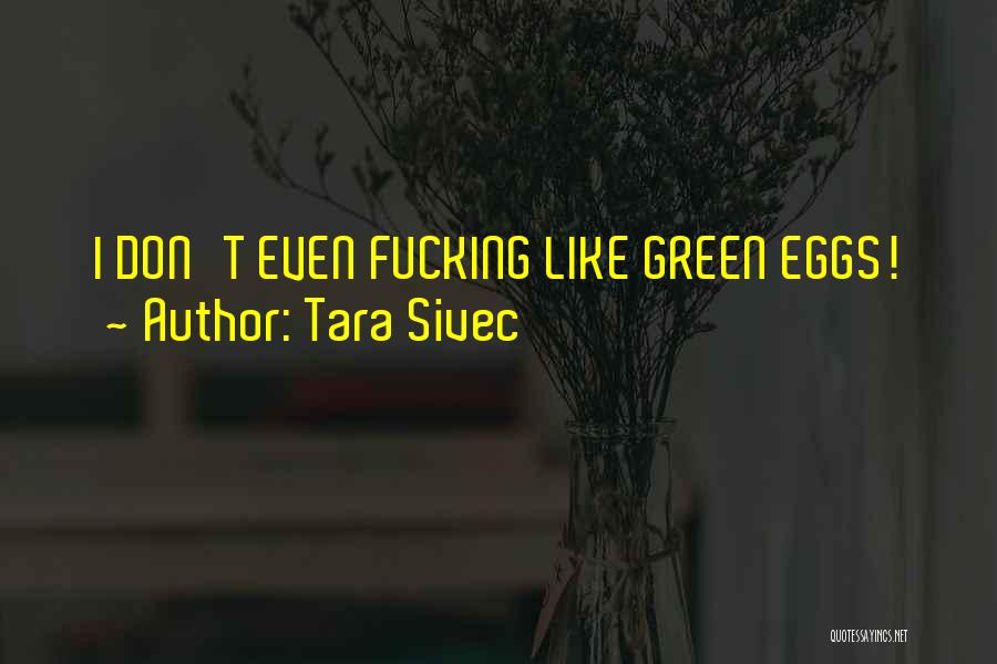 Tara Quotes By Tara Sivec