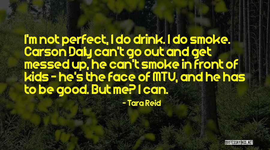 Tara Reid Quotes 1877513 Tara Reid Quotes 1877513