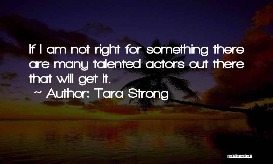 Tara Strong Quotes 383420