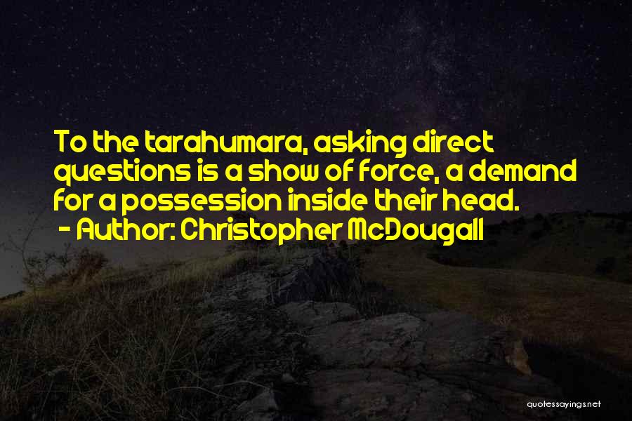 Tarahumara Quotes By Christopher McDougall