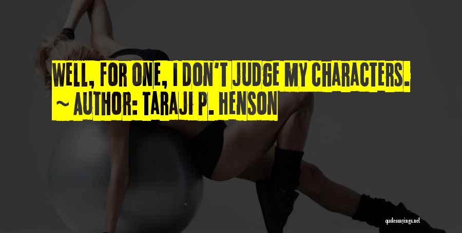 Taraji Quotes By Taraji P. Henson