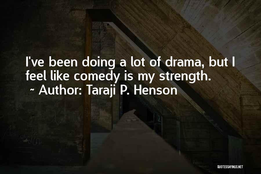 Taraji Quotes By Taraji P. Henson