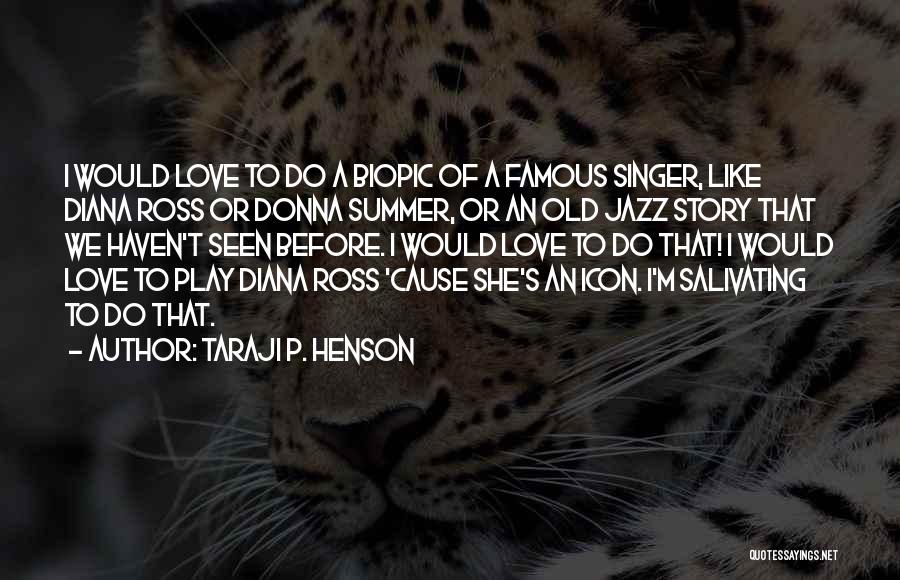 Taraji Quotes By Taraji P. Henson