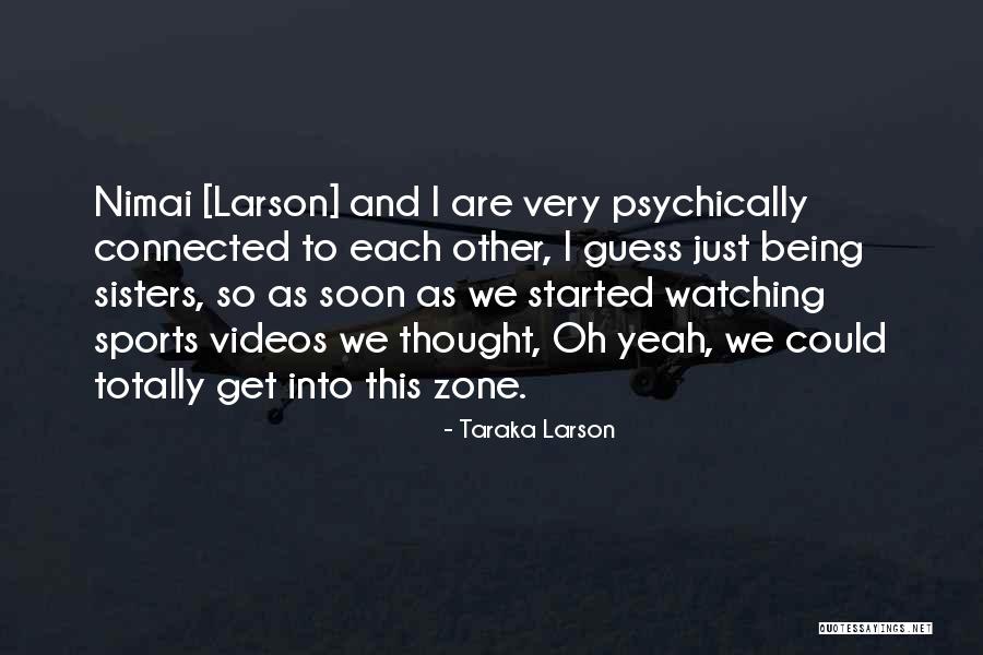 Taraka Larson Quotes 2190812 Taraka Larson Quotes 2190812