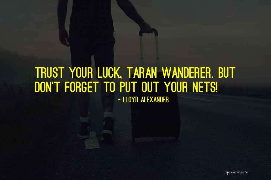 Taran Quotes By Lloyd Alexander Taran Quotes By Lloyd Alexander