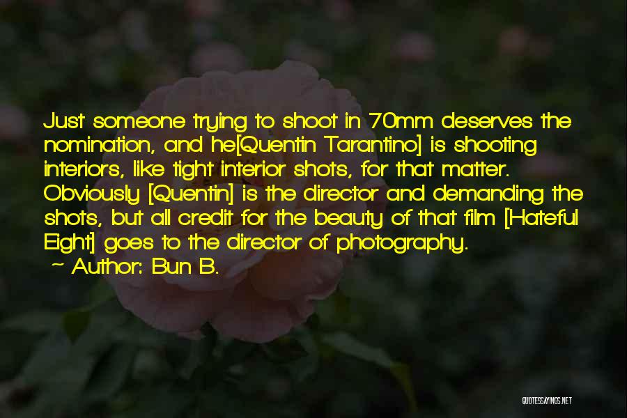 Tarantino Film Quotes By Bun B.