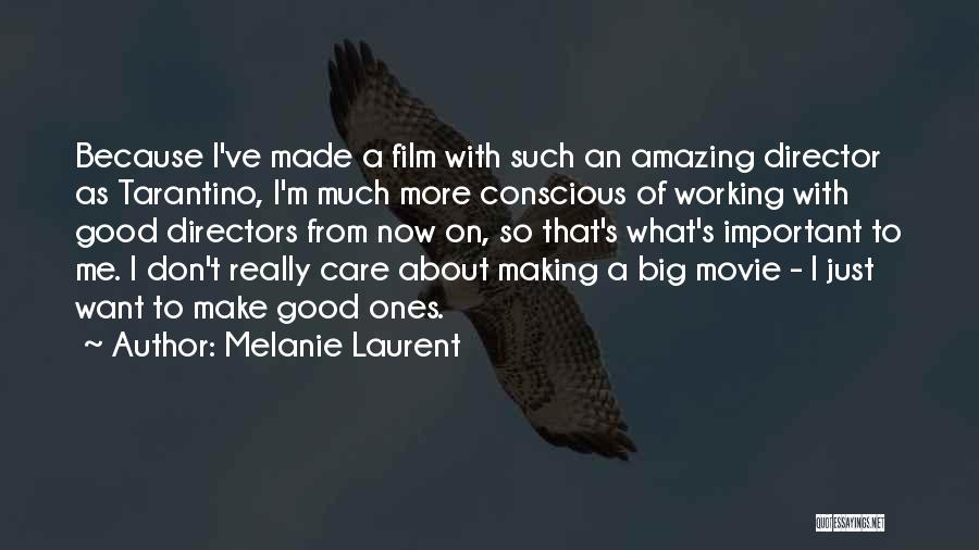 Tarantino Film Quotes By Melanie Laurent