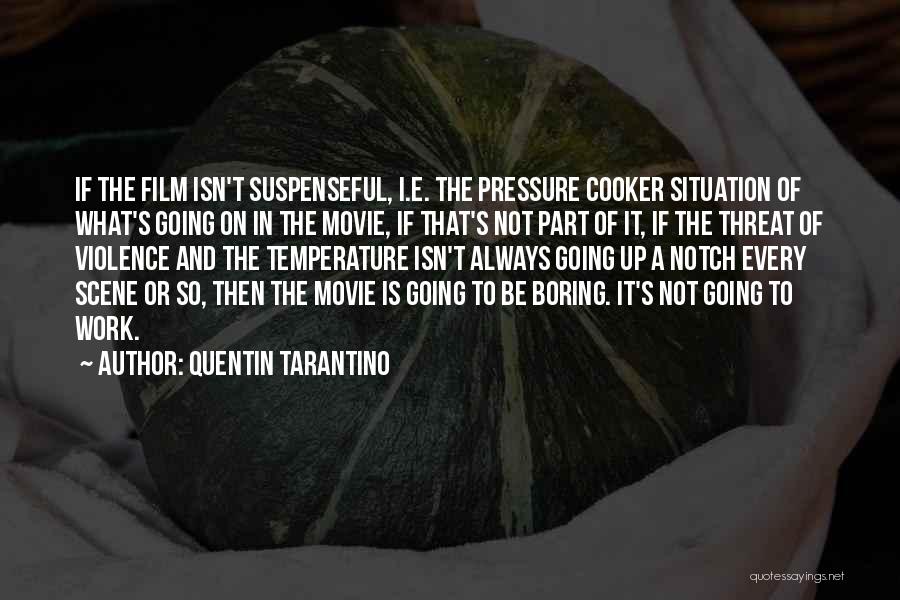 Tarantino Film Quotes By Quentin Tarantino