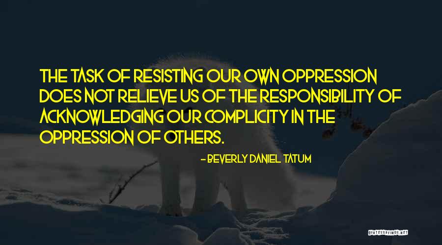 Tarashankar Bandopadhyay Quotes By Beverly Daniel Tatum Tarashankar Bandopadhyay Quotes By Beverly Daniel Tatum