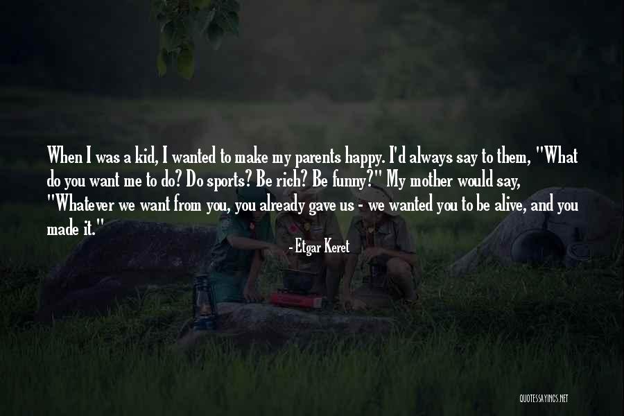 Tarayana Quotes By Etgar Keret Tarayana Quotes By Etgar Keret