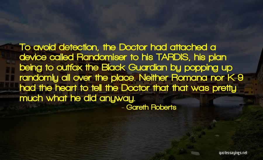 Tardis Doctor Who Quotes By Gareth Roberts Tardis Doctor Who Quotes By Gareth Roberts