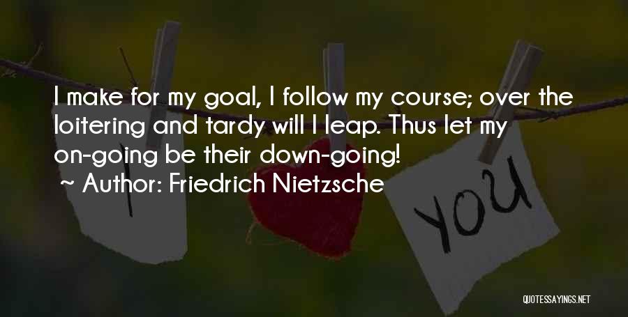 Tardy Quotes By Friedrich Nietzsche