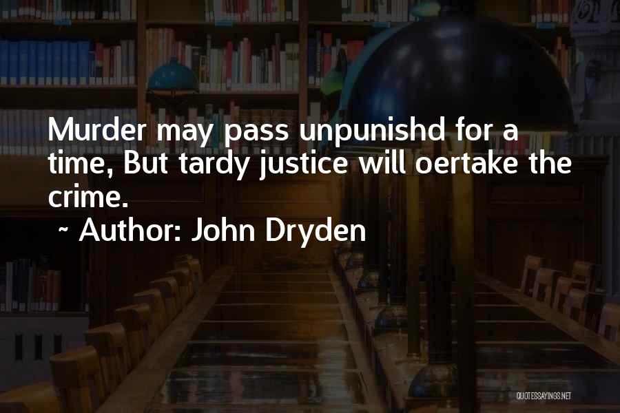 Tardy Quotes By John Dryden