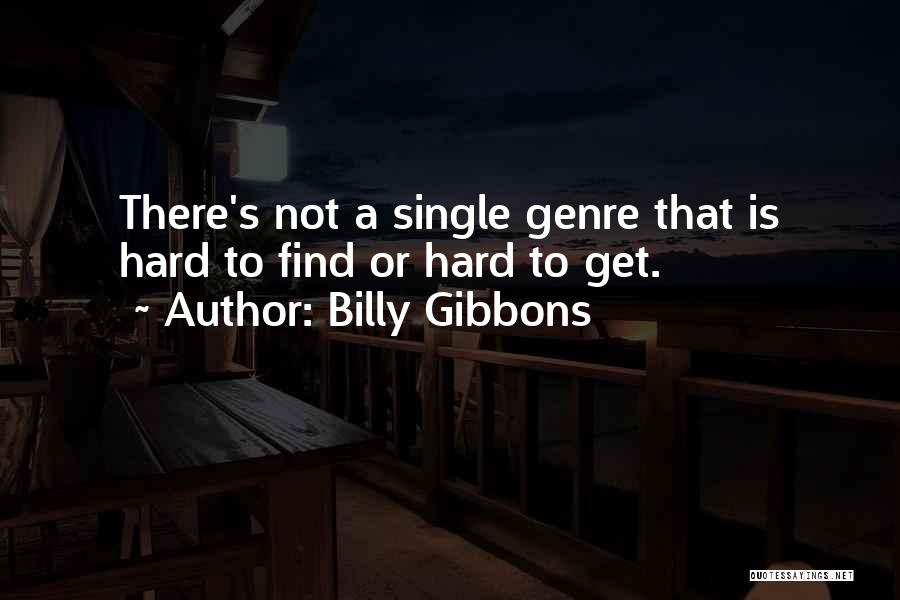 Tarella Quotes By Billy Gibbons