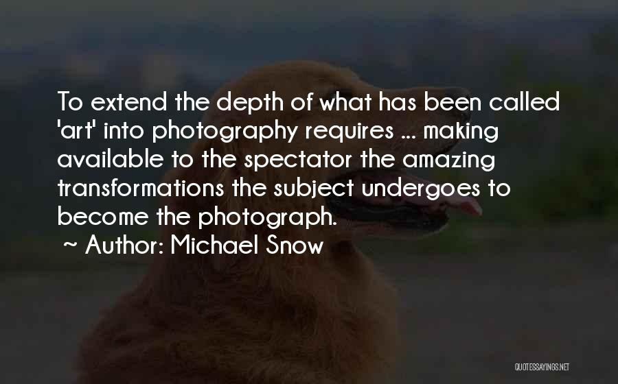 Tarella Quotes By Michael Snow