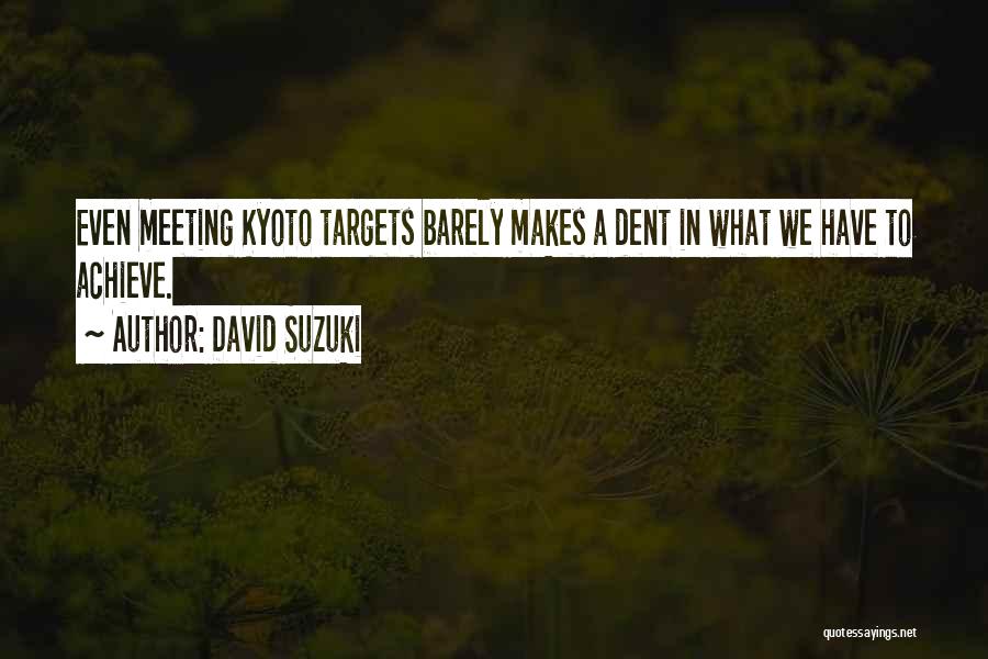 Target Achieve Quotes By David Suzuki