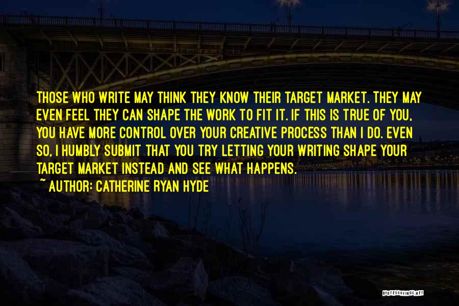 Target Market Quotes By Catherine Ryan Hyde