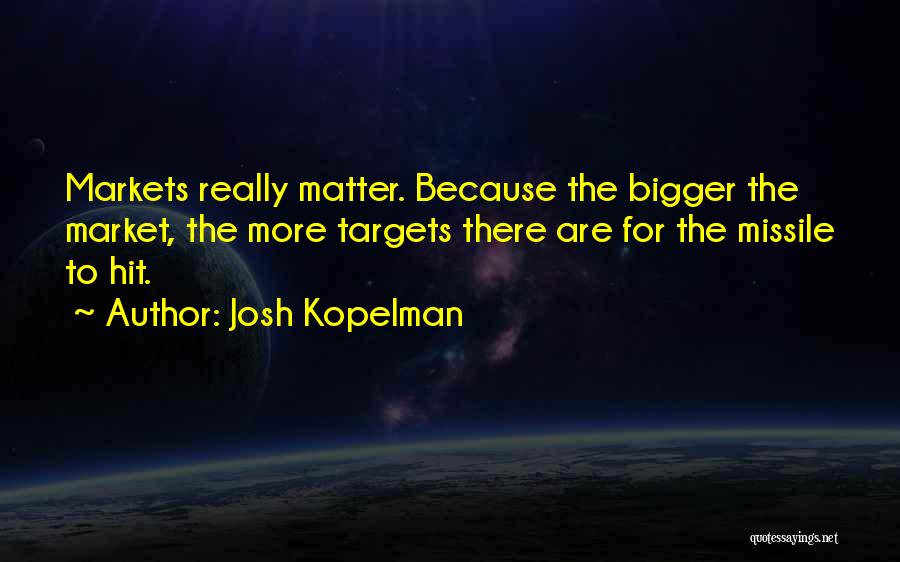 Target Market Quotes By Josh Kopelman