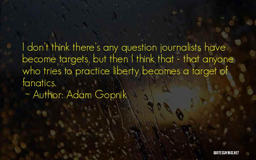 Target Practice Quotes By Adam Gopnik