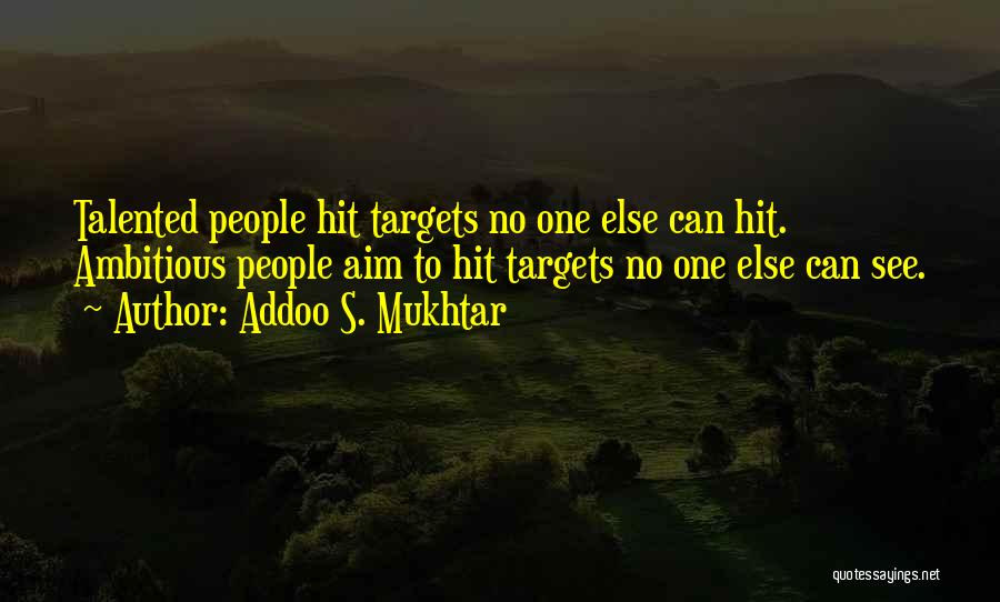 Targets Quotes By Addoo S. Mukhtar