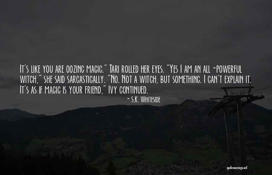 Tari Tari Quotes By S.K. Whiteside Tari Tari Quotes By S.K. Whiteside