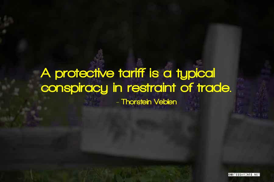 Tariffs Quotes By Thorstein Veblen Tariffs Quotes By Thorstein Veblen