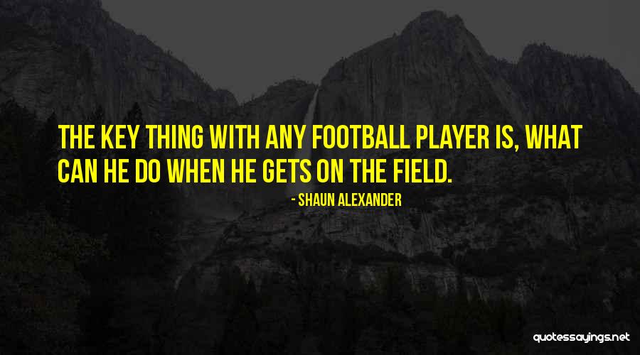 Tarih Quotes By Shaun Alexander Tarih Quotes By Shaun Alexander