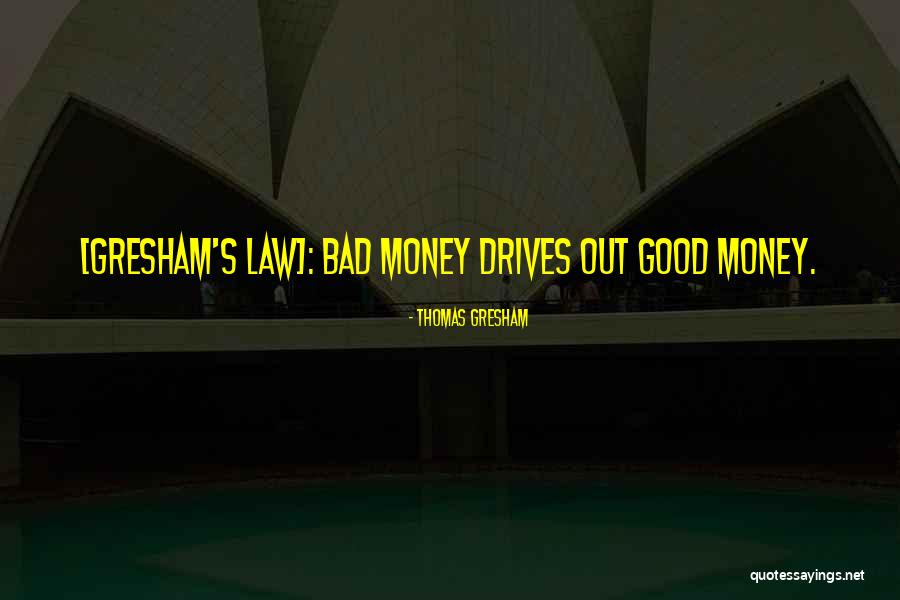 Tarlabasi Boulevard Quotes By Thomas Gresham Tarlabasi Boulevard Quotes By Thomas Gresham