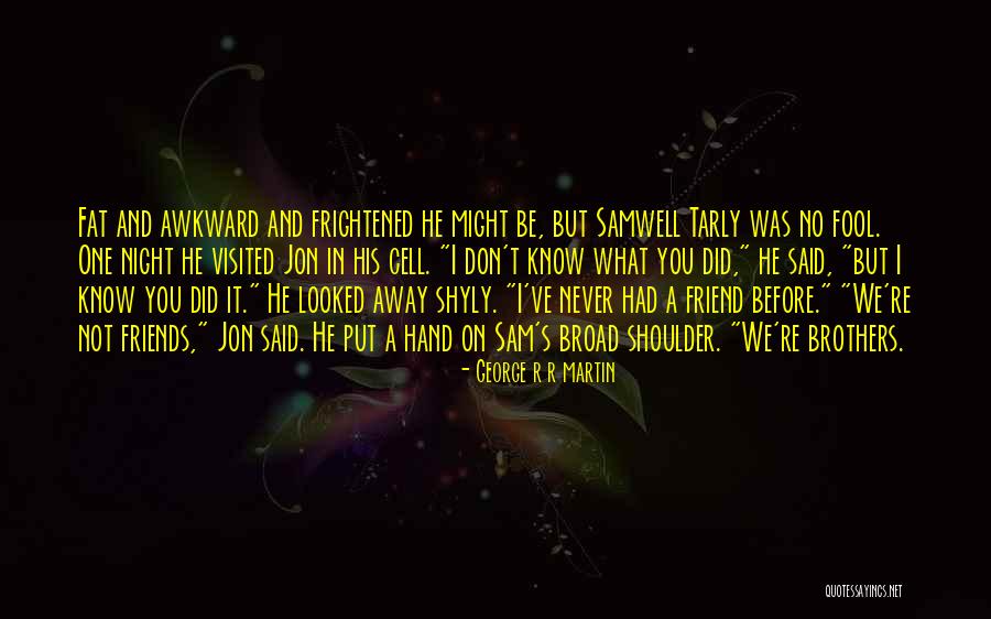 Tarly Quotes By George R R Martin Tarly Quotes By George R R Martin