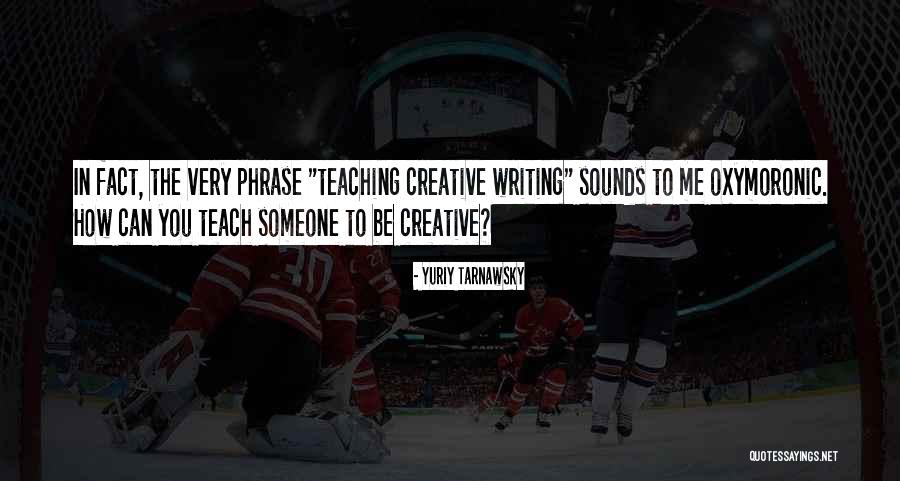 Tarnawsky R Quotes By Yuriy Tarnawsky Tarnawsky R Quotes By Yuriy Tarnawsky
